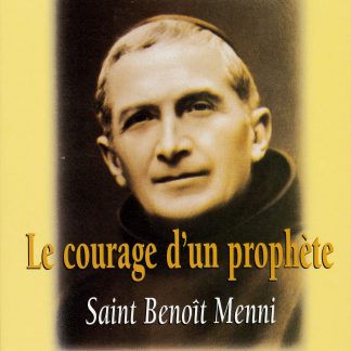 Le courage d'un prophète - Saint Benoît Menni