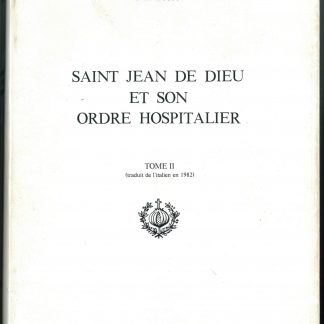 Saint Jean de Dieu et son ordre Hospitalier - II