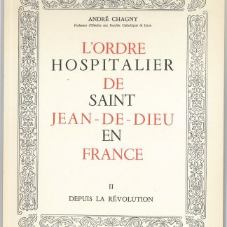 L'ordre hospitalier de Saint Jean de Dieu en France - II