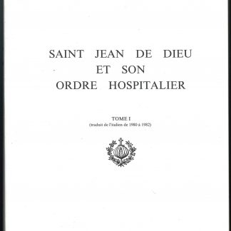 Saint Jean de Dieu et son ordre Hospitalier - I