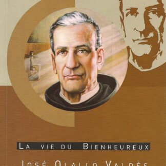 La vie du Bienheureux José Olallo Valdés